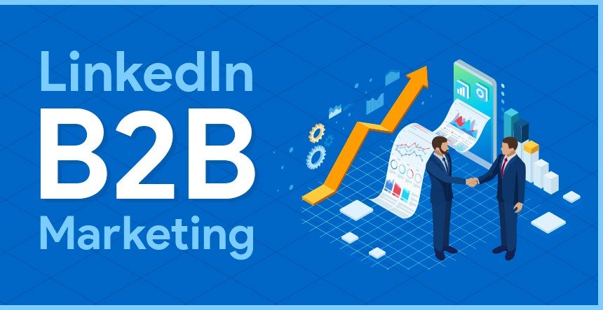 ﻿The Role of LinkedIn in B2B Marketing: Strategies for Success